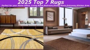 2025 Top 7 Teppiche Perfekt für Ihr Home Office, Wohnzimmer, Schlafzimmer, Esszimmer, Flur, Küchenbereich