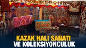 Kasachische Teppichkunst und Sammlertum | Lifestyle