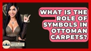 Welche Rolle spielen Symbole in osmanischen Teppichen? - Mittlere Osten Entdecker