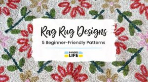 5 Einfache Design für Zottelteppiche, die du heute ausprobieren kannst - Anfängerfreundliche Muster von Ragged Life