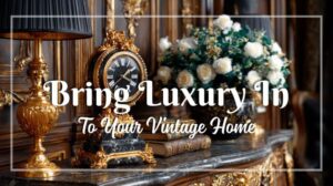 Bringe Luxus in den Vintage-Dekor: Zeitlose Wohnideen mit reichen Texturen und eleganten Details
