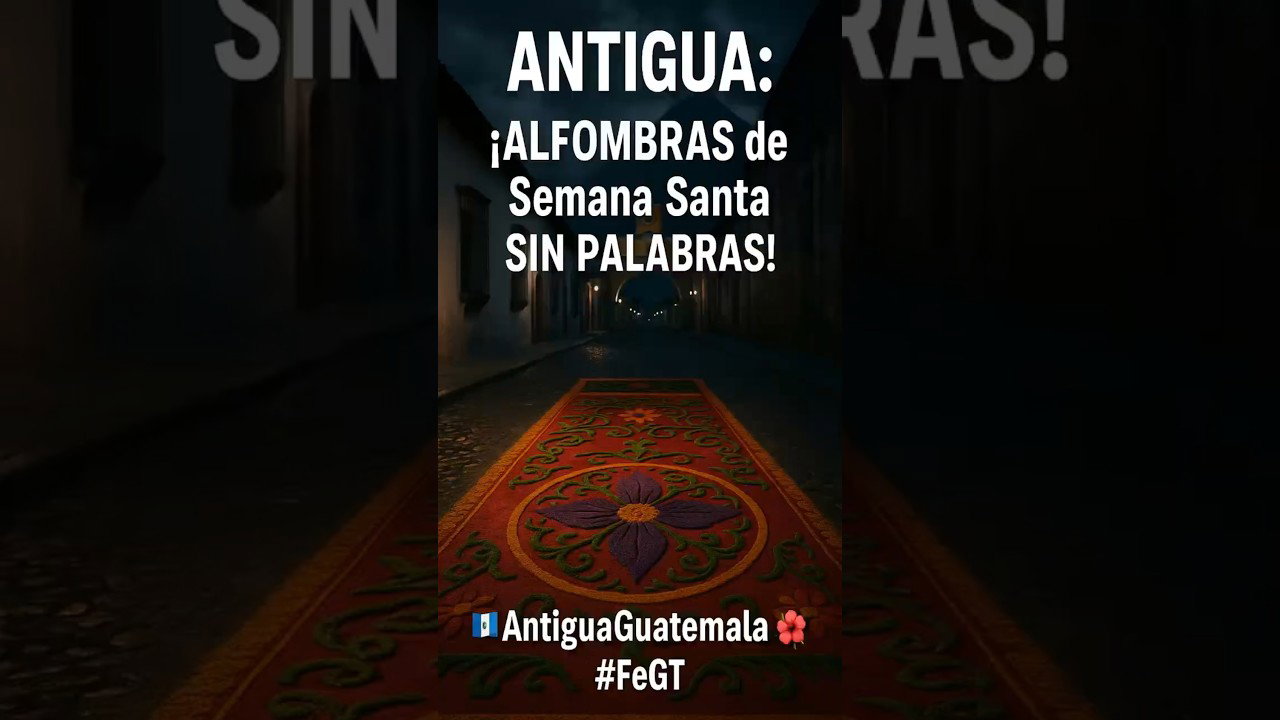 ANTIGUA: ¡FESTLICHE Teppiche zu Ostern OHNE WORTE! 🇬🇹🌺 #AntiguaGuatemala #FeGT