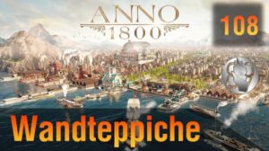 Anno 1800 - [S2][108] Wandteppiche [Dächer der Stadt][Gameplay][DLC's]