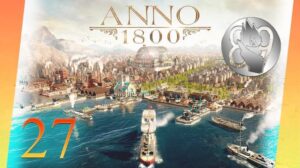 Anno 1800 - [S2][27] Enbesa - Wandteppiche [Deutsch][Gameplay][DLCs]