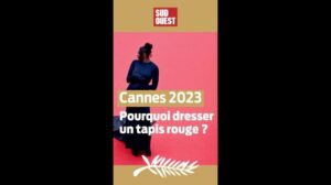 Cannes 2023 - Warum wird ein roter Teppich ausgerollt?
